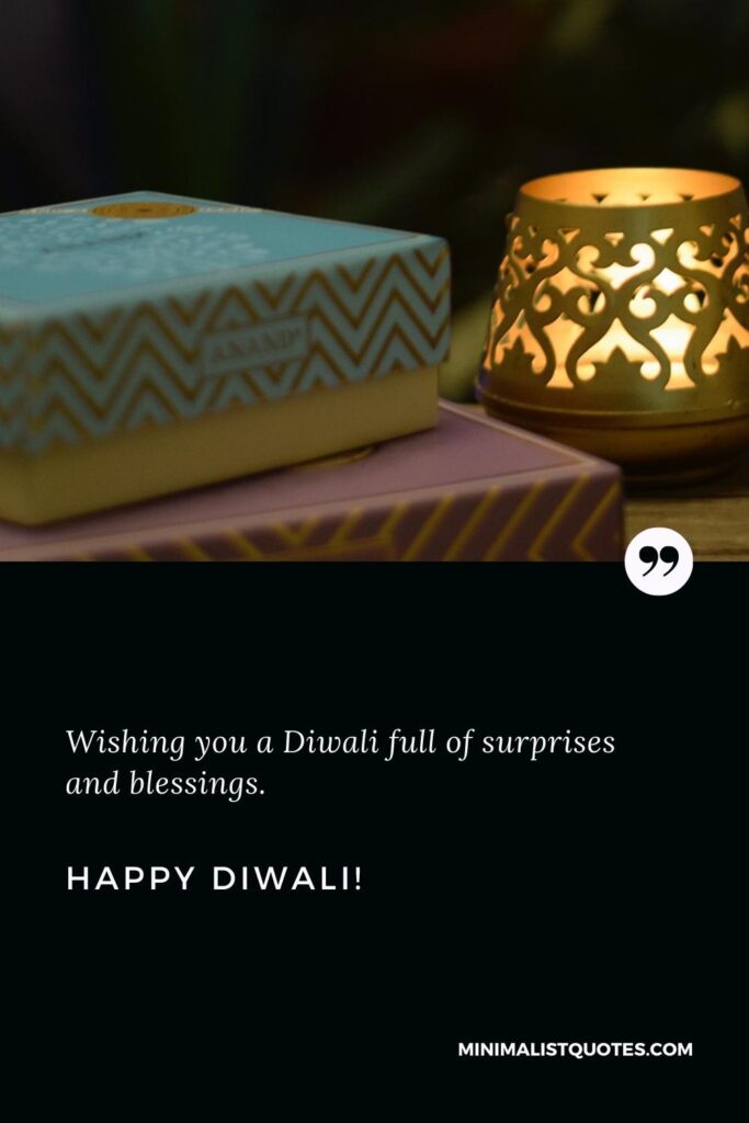 Happy Diwali Greetings: Wishing you a Diwali full of surprises and blessings. Happy Diwali!
