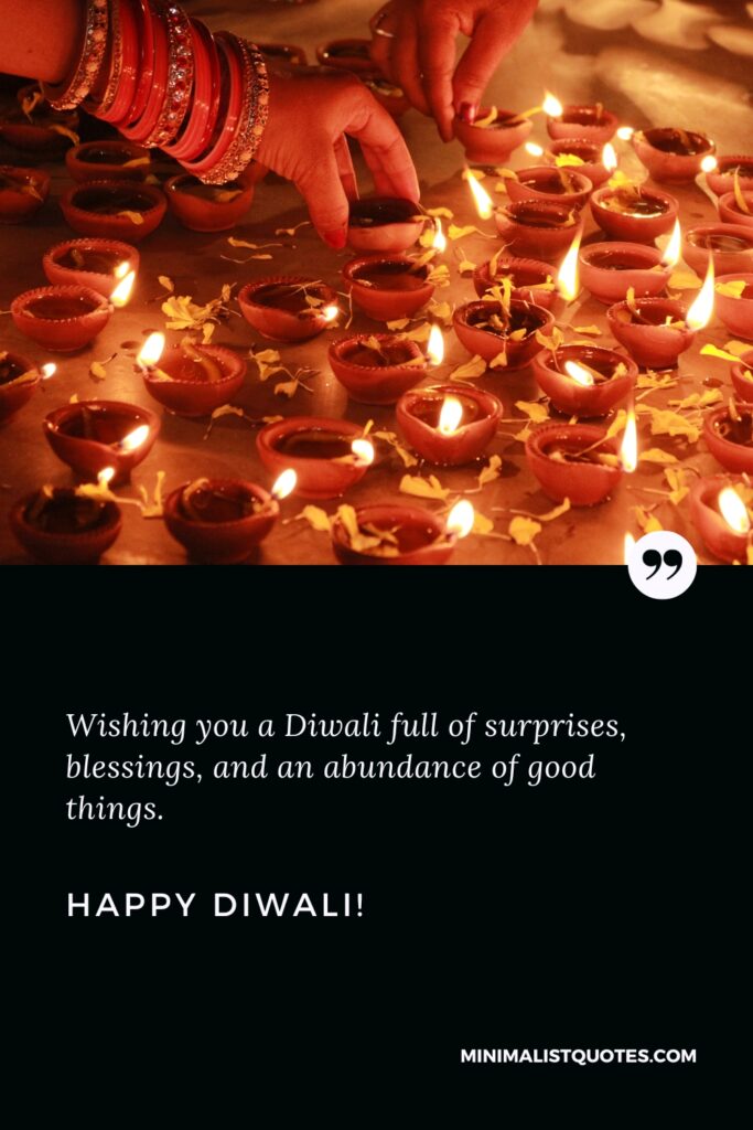 Happy Diwali Greetings: Wishing you a Diwali full of surprises, blessings, and an abundance of good things. Happy Diwali!
