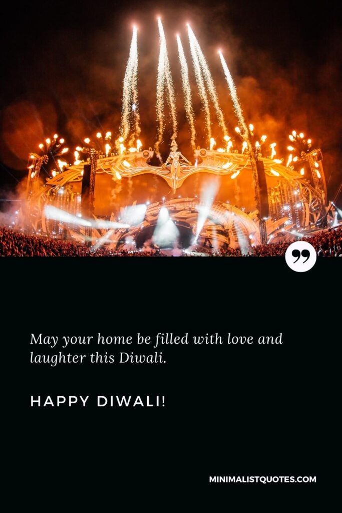Happy Diwali Greetings: May your home be filled with love and laughter this Diwali. Happy Diwali!