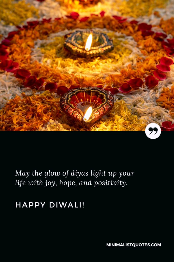 Happy Diwali Greetings: May the glow of diyas light up your life with joy, hope, and positivity. Happy Diwali!