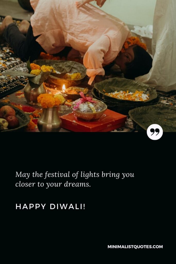Happy Diwali Greetings: May the festival of lights bring you closer to your dreams. Happy Diwali!