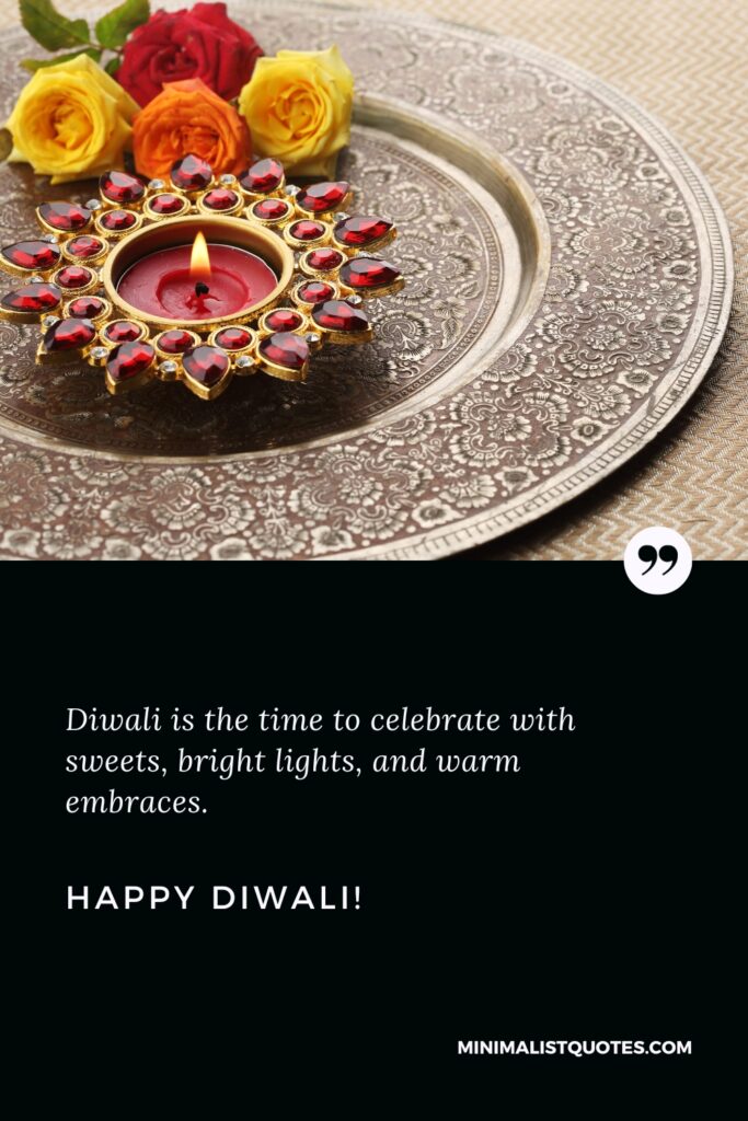 Happy Diwali Greetings: Diwali is the time to celebrate with sweets, bright lights, and warm embraces. Happy Diwali!