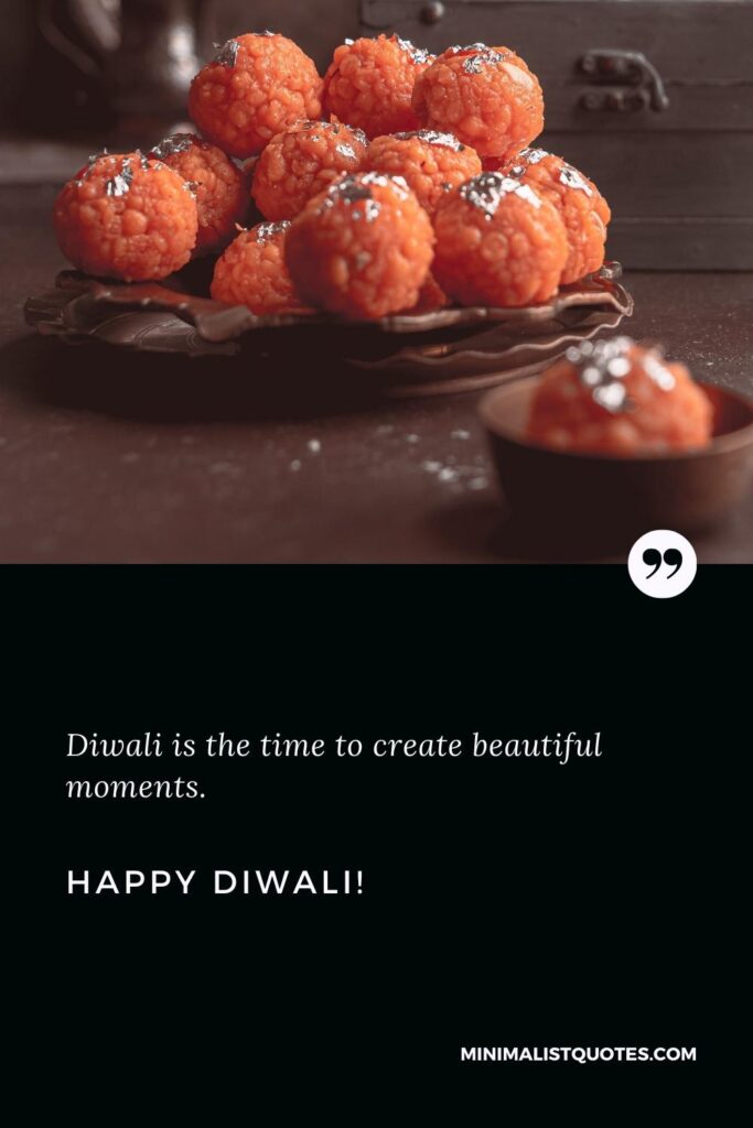 Happy Diwali Greetings: Diwali is the time to create beautiful moments. Happy Diwali!