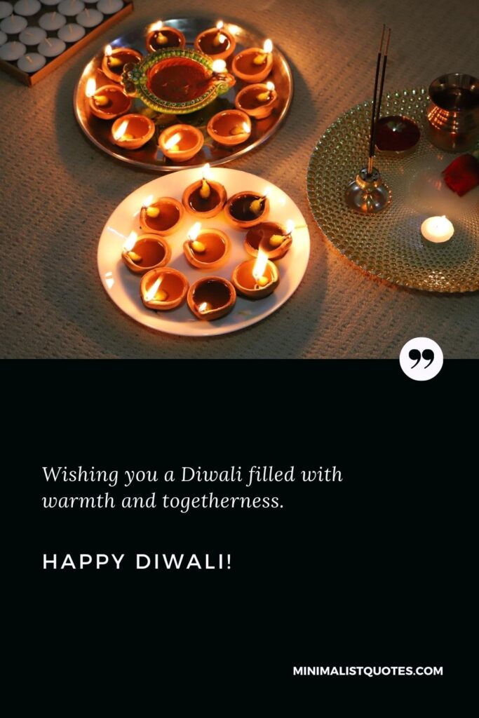 Happy Diwali Greetings: Wishing you a Diwali filled with warmth and togetherness. Happy Diwali!