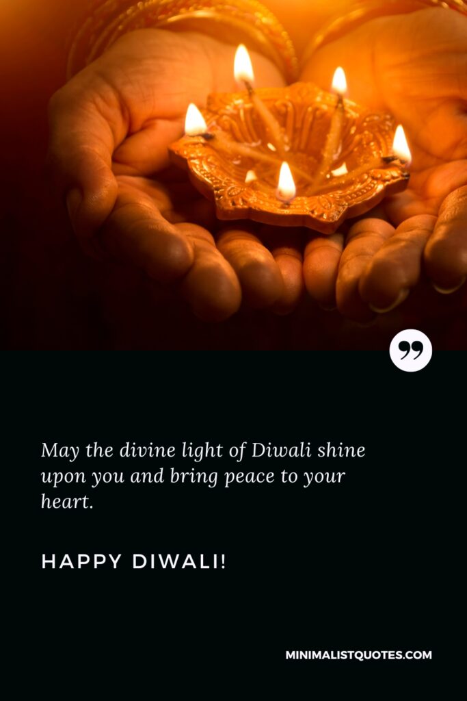 Happy Diwali Images: May the divine light of Diwali shine upon you and bring peace to your heart. Happy Diwali!