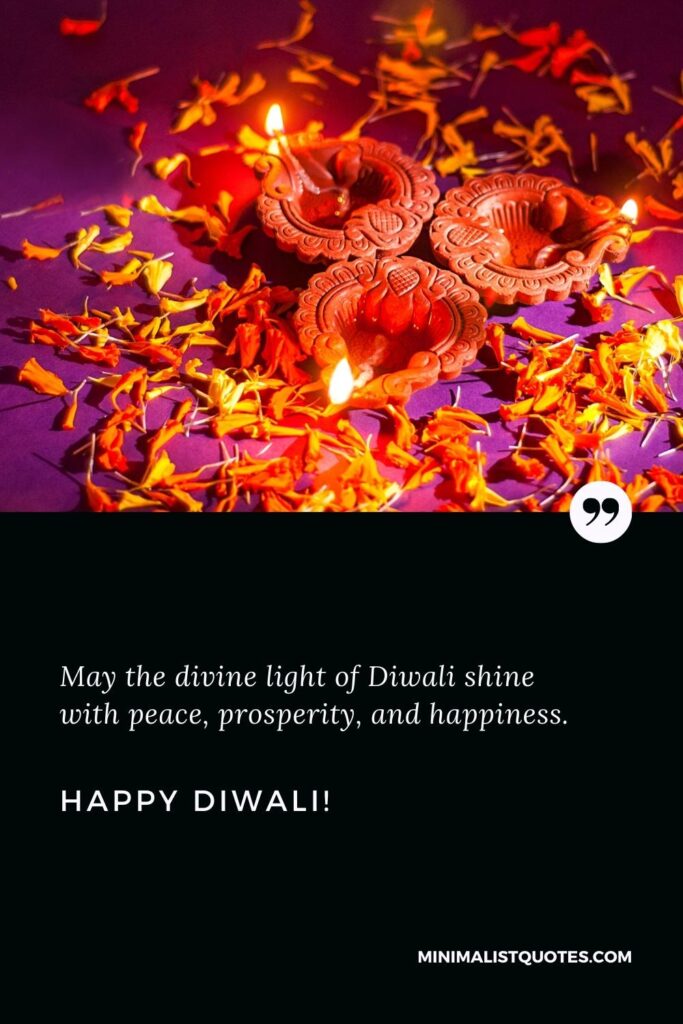 Happy Diwali Images: May the divine light of Diwali shine with peace, prosperity, and happiness. Happy Diwali!