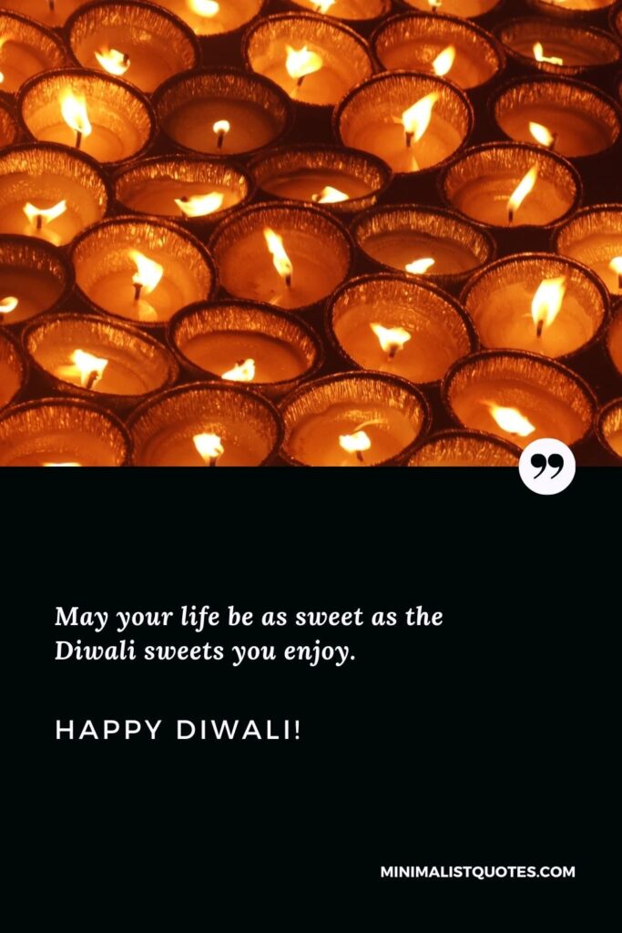 Happy Diwali Images: May your life be as sweet as the Diwali sweets you enjoy. Happy Diwali!