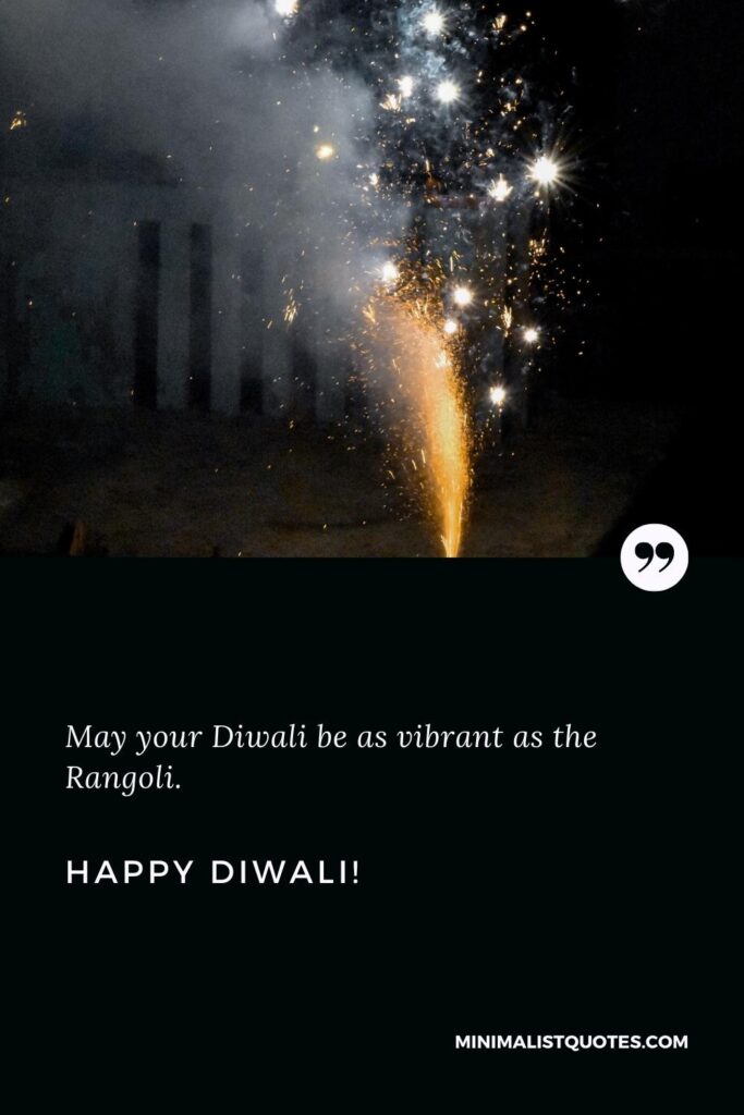 Happy Diwali Quotes: May your Diwali be as vibrant as the Rangoli. Happy Diwali!