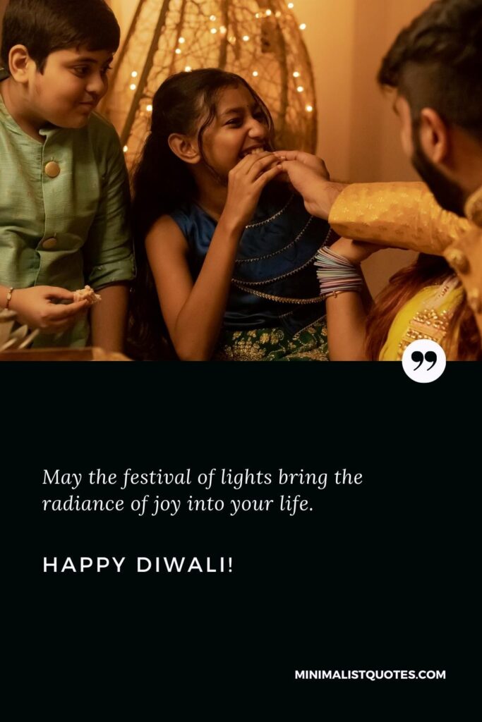 Happy Diwali Thoughts: May the festival of lights bring the radiance of joy into your life. Happy Diwali!