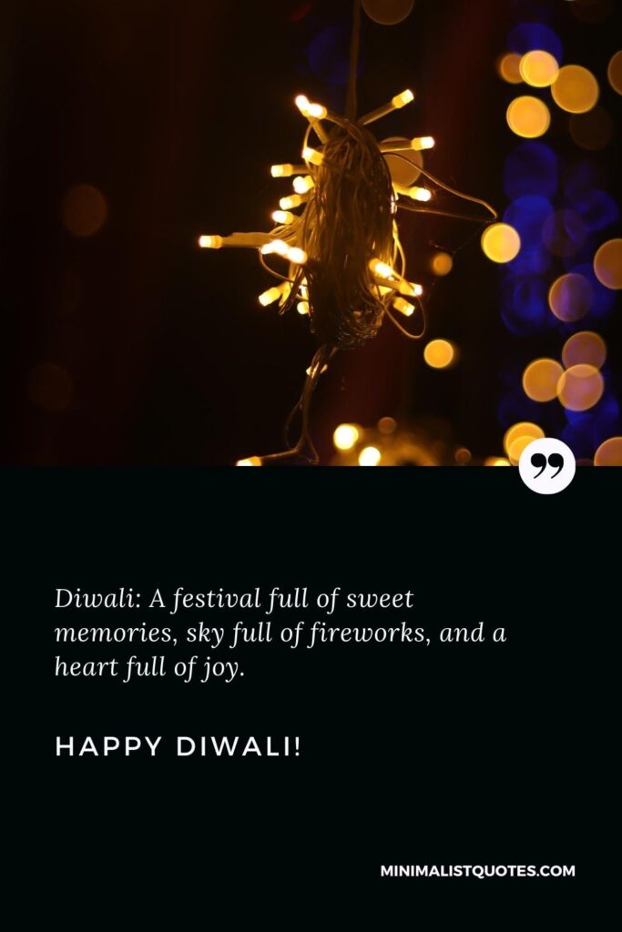 Happy Diwali Wishes: Diwali: A festival full of sweet memories, sky full of fireworks, and a heart full of joy. Happy Diwali!