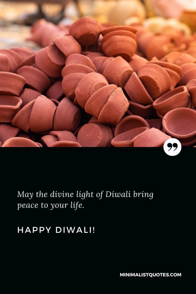 Happy Diwali Wishes: May the divine light of Diwali bring peace to your life. Happy Diwali!