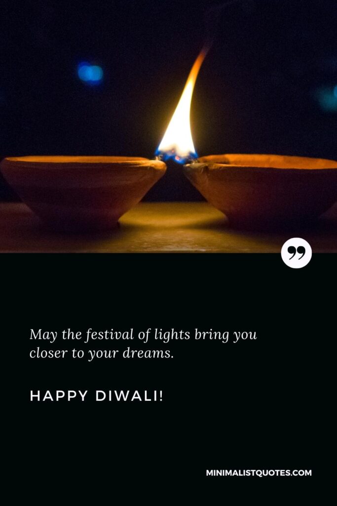 Happy Diwali Wishes: May the festival of lights bring you closer to your dreams. Happy Diwali!