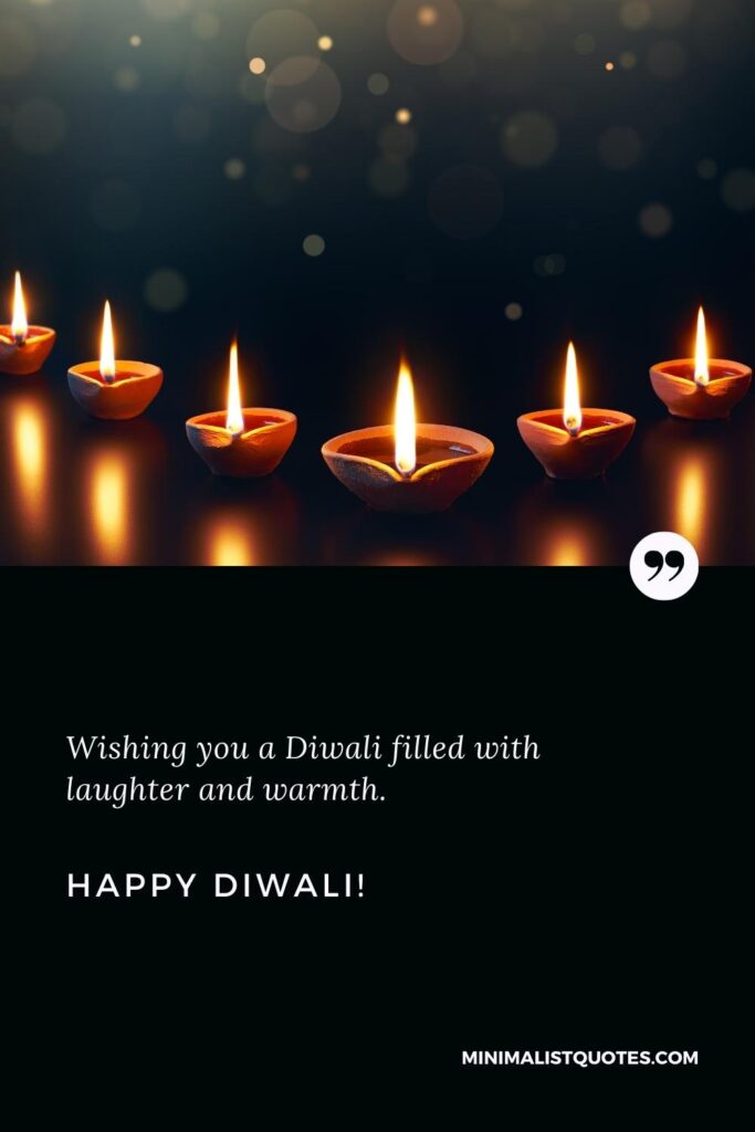 Happy Diwali Wishes: Wishing you a Diwali filled with laughter and warmth. Happy Diwali!