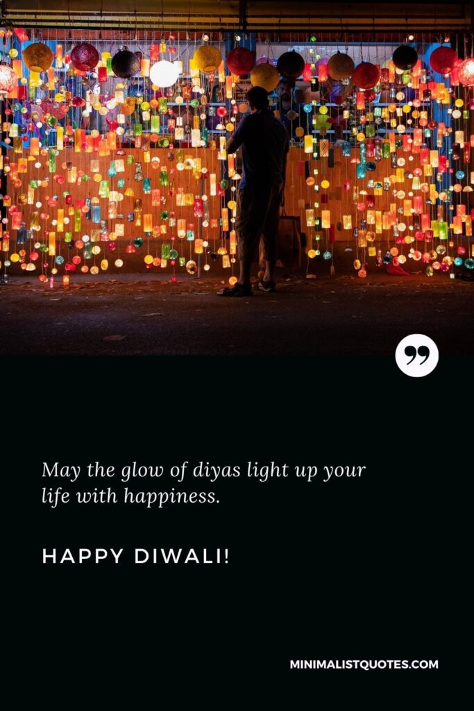 Happy Diwali Wishes: May the glow of diyas light up your life with happiness. Happy Diwali!