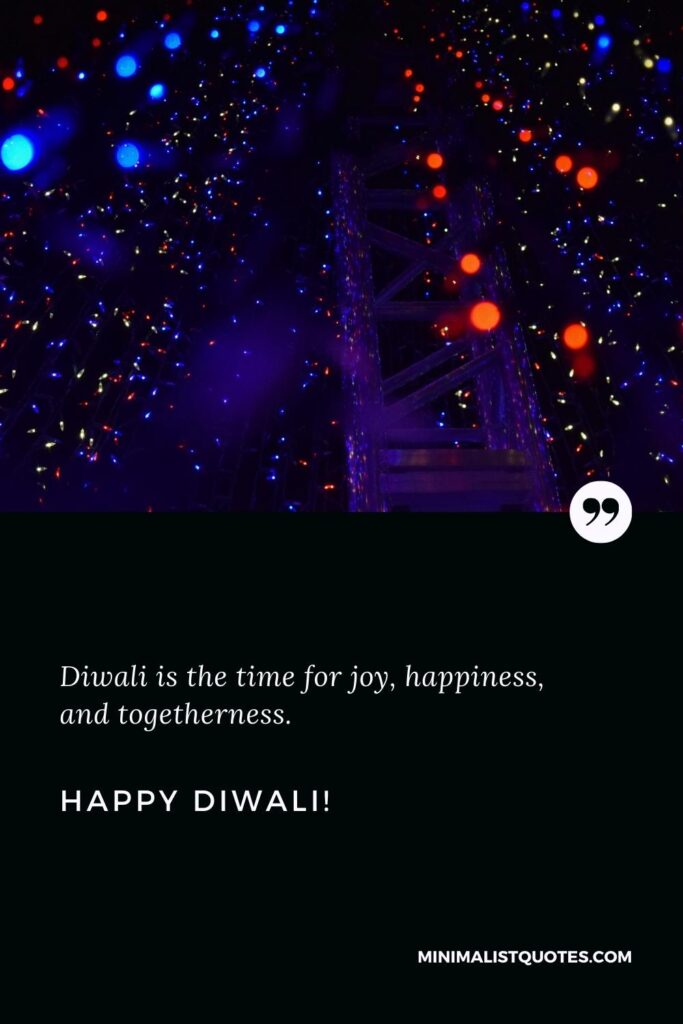 Happy Diwali Wishes: Diwali is the time for joy, happiness, and togetherness. Happy Diwali!