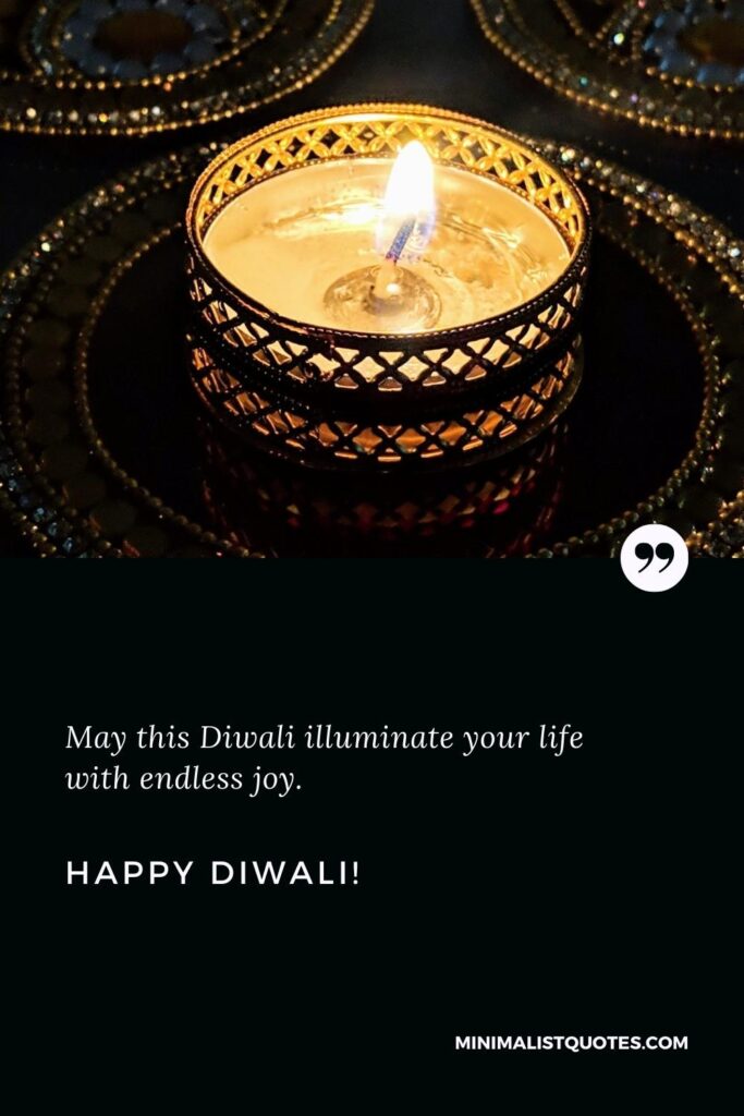 Happy Diwali Wishes: May this Diwali illuminate your life with endless joy. Happy Diwali!