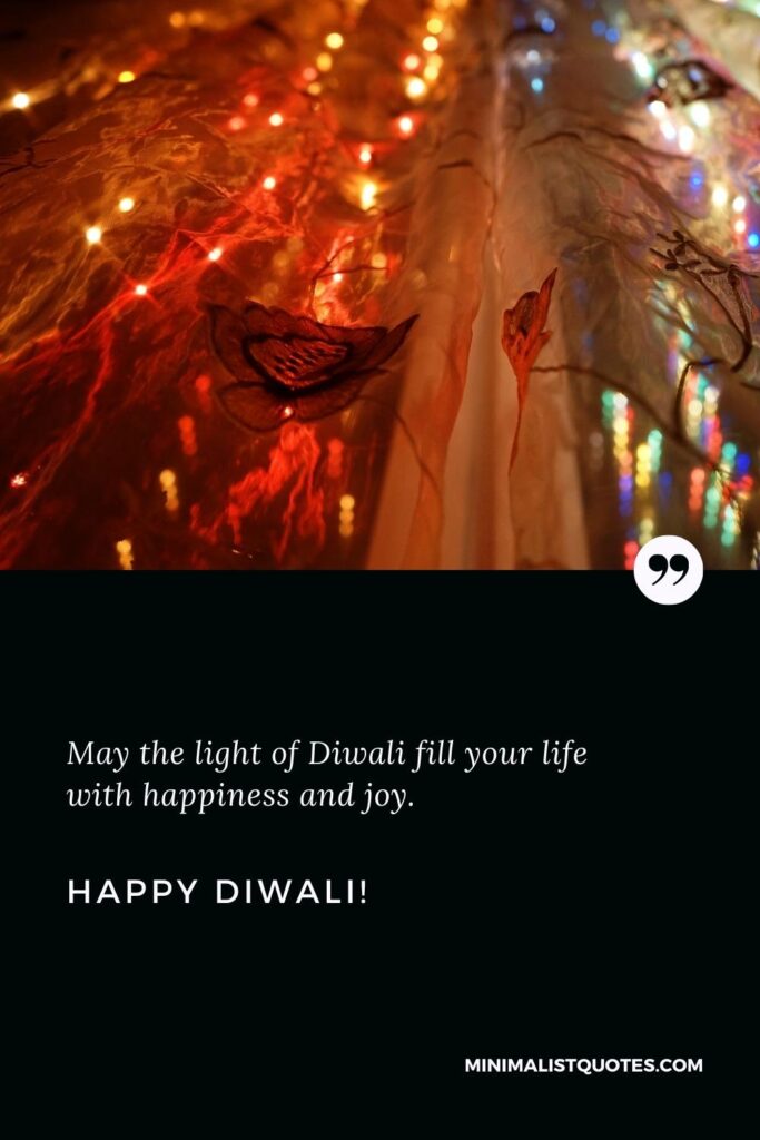 Happy Diwali Wishes: May the light of Diwali fill your life with happiness and joy. Happy Diwali!
