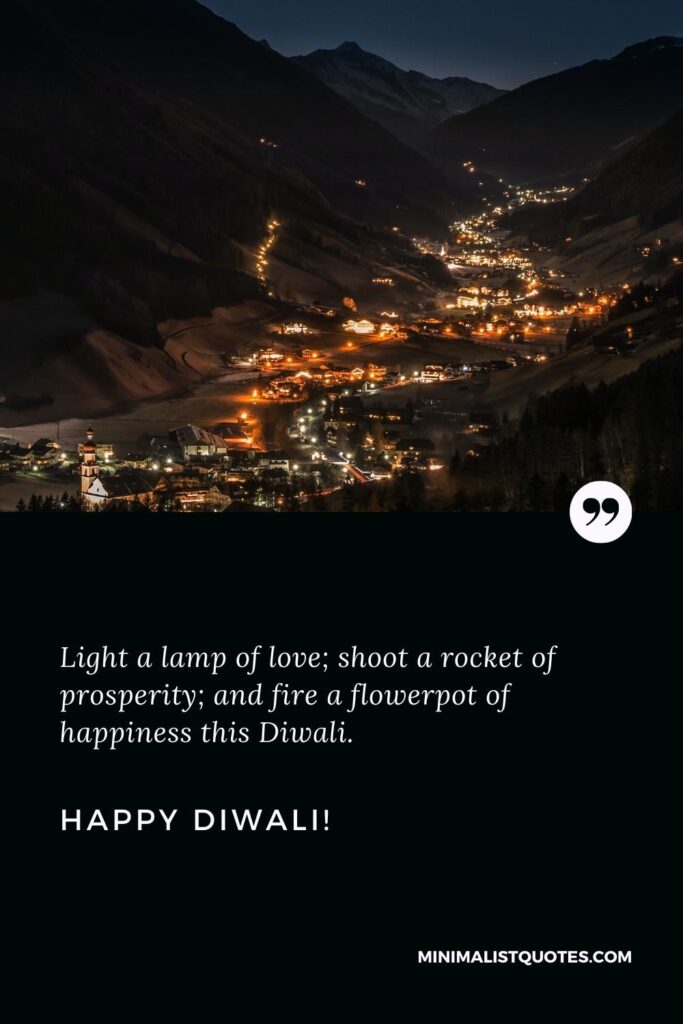 Happy Diwali Wishes: Light a lamp of love; shoot a rocket of prosperity; and fire a flowerpot of happiness this Diwali. Happy Diwali!