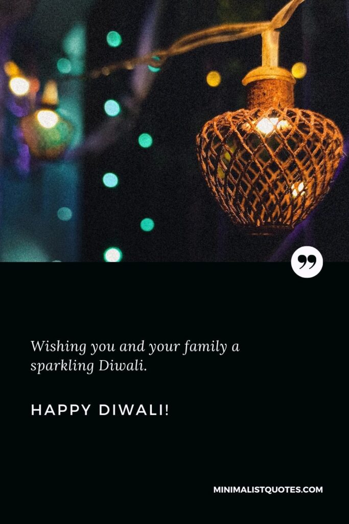 Happy Diwali Wishes: Wishing you and your family a sparkling Diwali. Happy Diwali!
