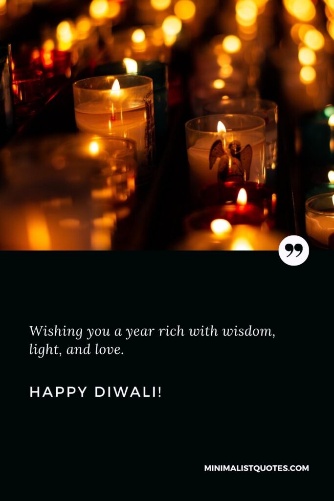 Happy Diwali Wishes: Wishing you a year rich with wisdom, light, and love. Happy Diwali!