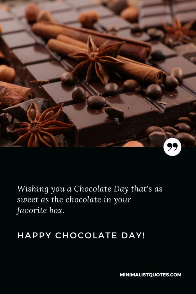 Happy Chocolate Day Images: Wishing you a Chocolate Day that's as sweet as the chocolate in your favorite box. Happy Chocolate Day!