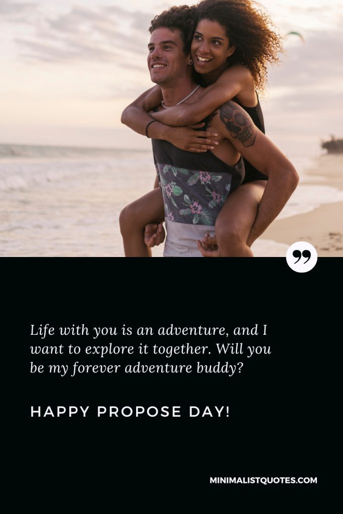 Happy Propose Day Images: Life with you is an adventure, and I want to explore it together. Will you be my forever adventure buddy? Happy Propose Day!