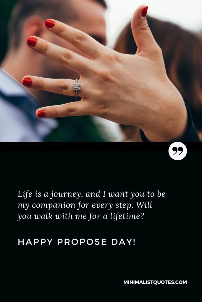 Happy Propose Day Images: Life is a journey, and I want you to be my companion for every step. Will you walk with me for a lifetime? Happy Propose Day!