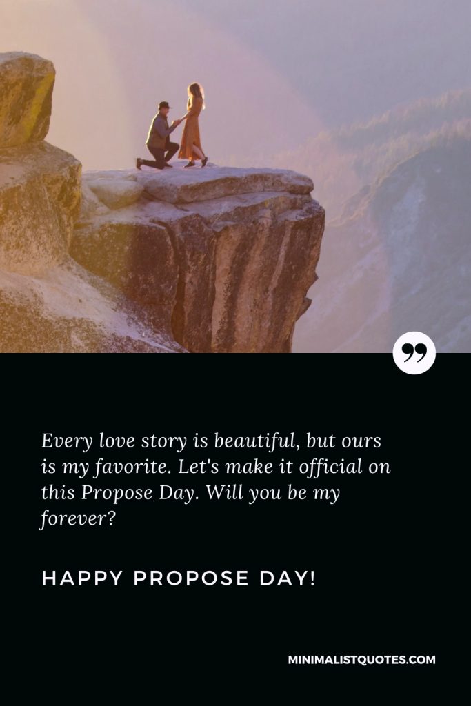 Happy Propose Day Wishes: Every love story is beautiful, but ours is my favorite. Let's make it official on this Propose Day. Will you be my forever? Happy Propose Day!