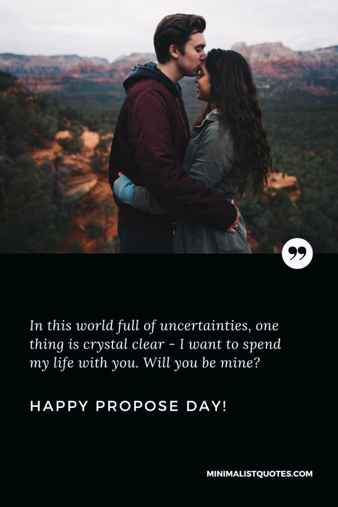 Happy Propose Day Wishes: In this world full of uncertainties, one thing is crystal clear - I want to spend my life with you. Will you be mine? Happy Propose Day!