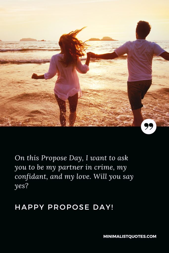 Happy Propose Day Wishes: On this Propose Day, I want to ask you to be my partner in crime, my confidant, and my love. Will you say yes? Happy Propose Day!