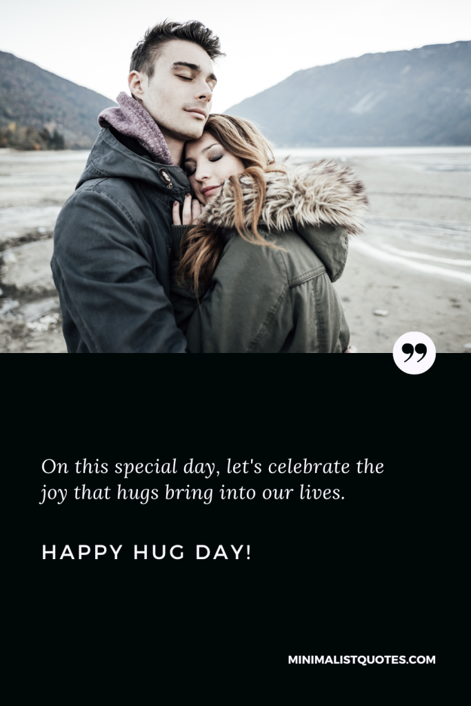Happy Hug Day Best Quotes: On this special day, let's celebrate the joy that hugs bring into our lives. Wishing you a Happy Hug Day!