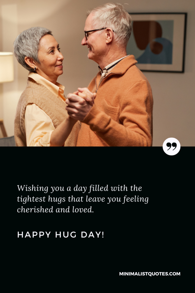 Happy Hug Day Thoughts: Wishing you a day filled with the tightest hugs that leave you feeling cherished and loved. Happy Hug Day!