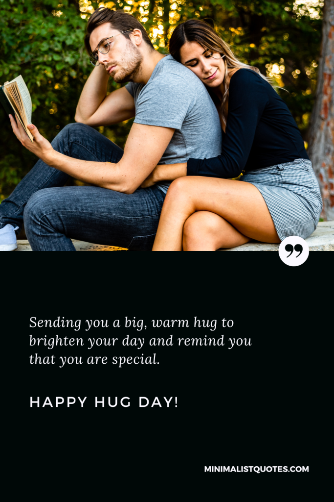 Happy Hug Day Wishes: Sending you a big, warm hug to brighten your day and remind you that you are special. Happy Hug Day!