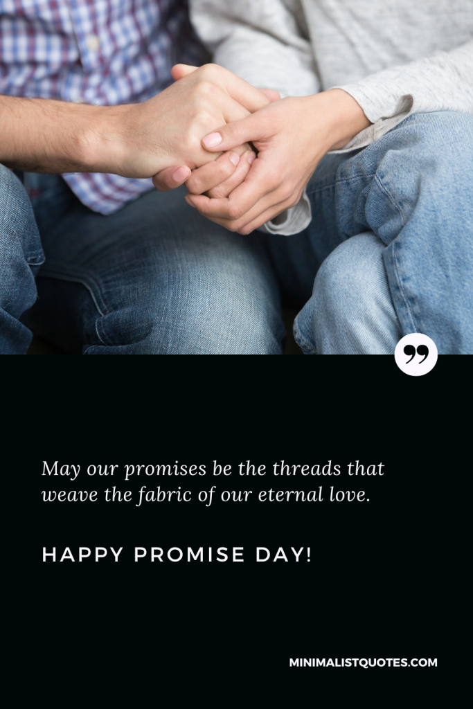 Happy Promise Day Images: May our promises be the threads that weave the fabric of our eternal love. Happy Promise Day!