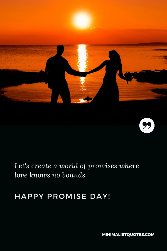 Happy Promise Day Thoughts: Let's create a world of promises where love knows no bounds. Happy Promise Day!