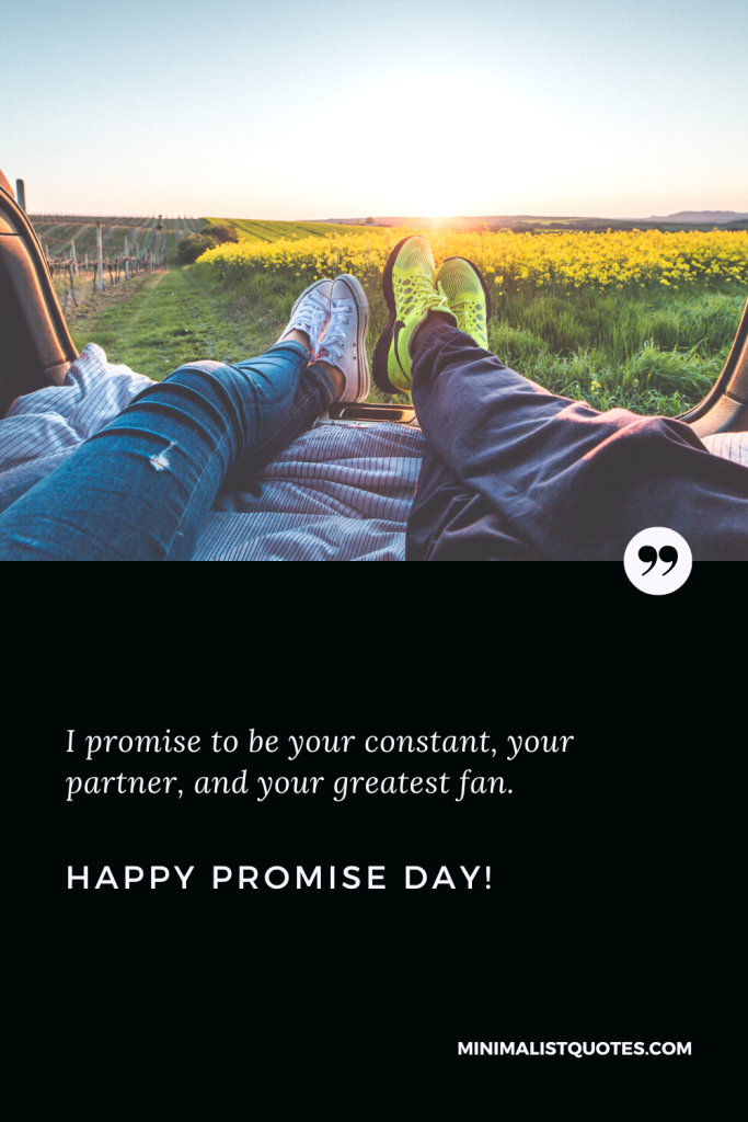 Happy Propose Day Wishes: I promise to be your constant, your partner, and your greatest fan. Happy Promise Day!